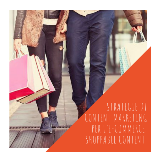PASA Media | Blog | STRATEGIE DI CONTENT MARKETING PER L’E-COMMERCE: SHOPPABLE CONTENT