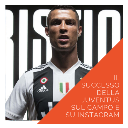 PASA Media Blog | Il successo della Juventus sul campo e su Instagram